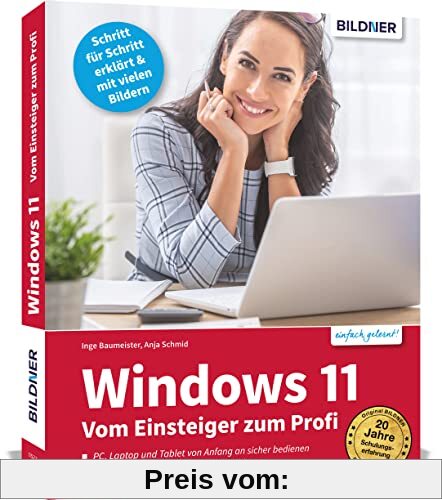 Windows 11 - Vom Einsteiger zum Profi: Das umfassende Lernbuch und Nachschlagewerk