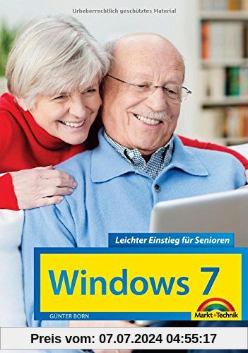 Windows 7 Leichter Einstieg für Senioren - Sehr verständlich, große Schrift, Schritt für Schritt erklärt