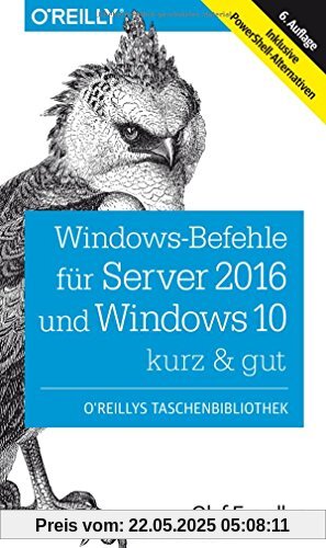 Windows-Befehle für Server 2016 und Windows 10 – kurz & gut: Inklusive PowerShell-Alternativen Windows-Befehle für Server 2016 und Windows 10 – kurz & gut: Inklusive PowerShell-Alternativen