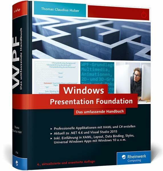 Windows Presentation Foundation: Das umfassende Handbuch zur WPF, aktuell zu .NET 4.6 und Visu...