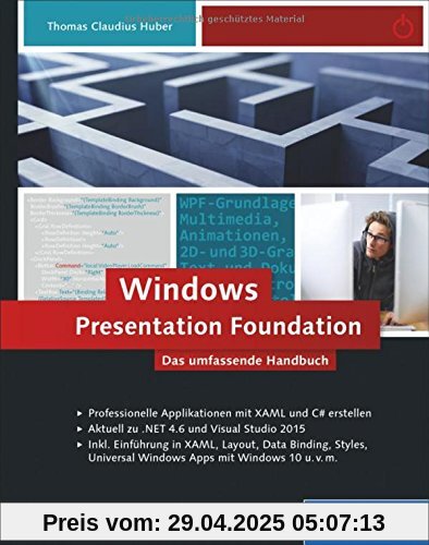 Windows Presentation Foundation: Das umfassende Handbuch zur WPF, aktuell zu .NET 4.6 und Visual Studio 2015