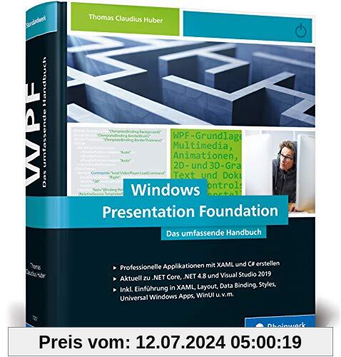 Windows Presentation Foundation: Das umfassende Handbuch zur WPF, aktuell zu .NET Core 3.0, NET 4.8 und Visual Studio 2019