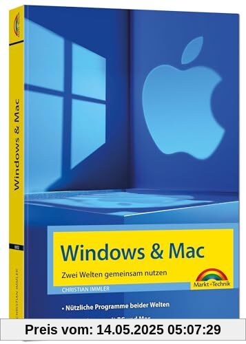 Windows und Mac – Zwei Welten gemeinsam nutzen - Daten synchronisieren, Programme und Apps gemeinsam nutzen Windows und Mac – Zwei Welten gemeinsam nutzen - Daten synchronisieren, Programme und Apps gemeinsam nutzen