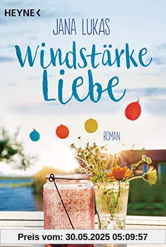 Windstärke Liebe: Roman