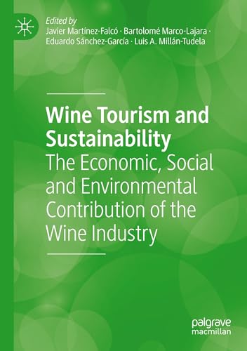 Wine Tourism and Sustainability: The Economic, Social and Environmental Contribution of the Wine Industry von Palgrave Macmillan