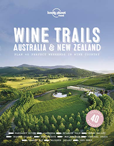 Lonely Planet Wine Trails - Australia & New Zealand (Lonely Planet Food) von Lonely Planet