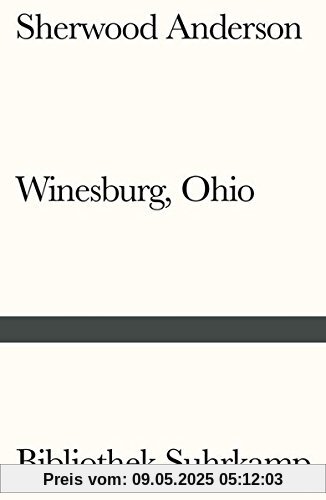 Winesburg, Ohio: Roman um eine kleine Stadt (Bibliothek Suhrkamp)
