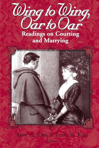 Wing to Wing, Oar to Oar: Readings on Courting and Marrying (The Ethics of Everyday Life)