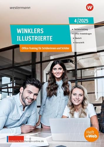 Winklers Illustrierte: Ausgabe April 4/2025 (Winklers Illustrierte: Textverarbeitung, Office-Anwendungen, Bürotechnik, Deutsch, Kurzschrift - Jahrgang 2025) von Westermann Berufliche Bildung