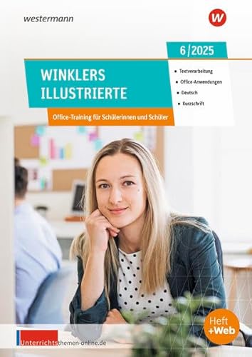 Winklers Illustrierte: Ausgabe Juni 6/2025 (Winklers Illustrierte: Textverarbeitung, Office-Anwendungen, Bürotechnik, Deutsch, Kurzschrift - Jahrgang 2025) von Westermann Berufliche Bildung