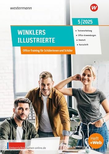 Winklers Illustrierte: Ausgabe Mai 5/2025 (Winklers Illustrierte: Textverarbeitung, Office-Anwendungen, Bürotechnik, Deutsch, Kurzschrift - Jahrgang 2025) von Westermann Berufliche Bildung