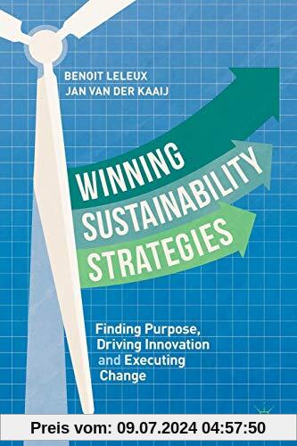 Winning Sustainability Strategies: Finding Purpose, Driving Innovation and Executing Change