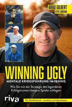 Winning Ugly - Mentale Kriegsführung im Tennis von Riva / riva Verlag