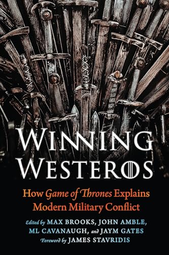 Winning Westeros: How Game of Thrones Explains Modern Military Conflict von Potomac Books
