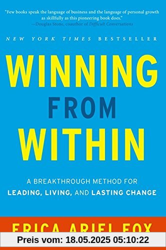 Winning from Within: A Breakthrough Method for Leading, Living, and Lasting Change