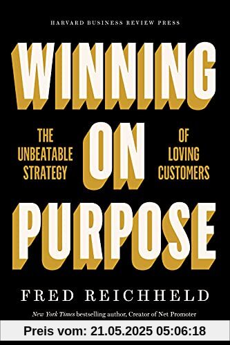 Winning on Purpose: The Unbeatable Strategy of Loving Customers