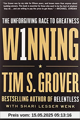 Winning: The Unforgiving Race to Greatness (Tim Grover Winning Series)