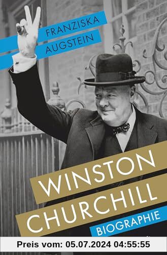 Winston Churchill: Biographie | Eine brillante Biographie. DIE ZEIT / Sachbuch-Bestenliste Platz 3