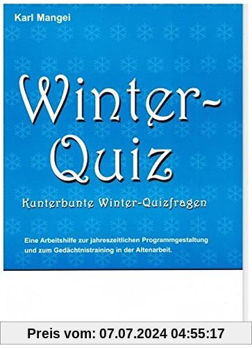 Winter-Quiz – Kunterbunte Winter-Quizfragen: Zur Programmgestaltung und zum Gedächtnistraining in der Altenarbeit – eine Arbeitshilfe (ASTEX-Quiz)