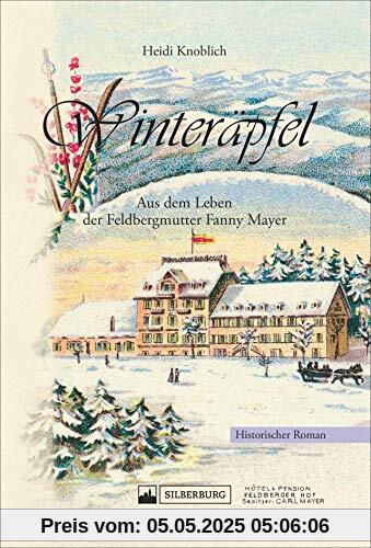 Winteräpfel. Aus dem Leben der Feldbergmutter Fanny Mayer. Historischer Roman. Die Entwicklung des Skilaufens auf dem Feldberg im Schwarzwald mit realem historischem Hintergrund. Winteräpfel. Aus dem Leben der Feldbergmutter Fanny Mayer. Historischer Roman. Die Entwicklung des Skilaufens auf dem Feldberg im Schwarzwald mit realem historischem Hintergrund.