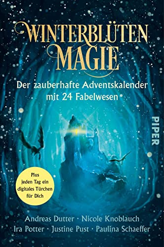 Winterblütenmagie. Der zauberhafte Adventskalender mit 24 Fabelwesen: Roman mit Illustrationen von Maxi Weismantel | Magischer Adventskalender zum Mitfiebern in der Weihnachtszeit Winterblütenmagie. Der zauberhafte Adventskalender mit 24 Fabelwesen: Roman mit Illustrationen von Maxi Weismantel | Magischer Adventskalender zum Mitfiebern in der Weihnachtszeit