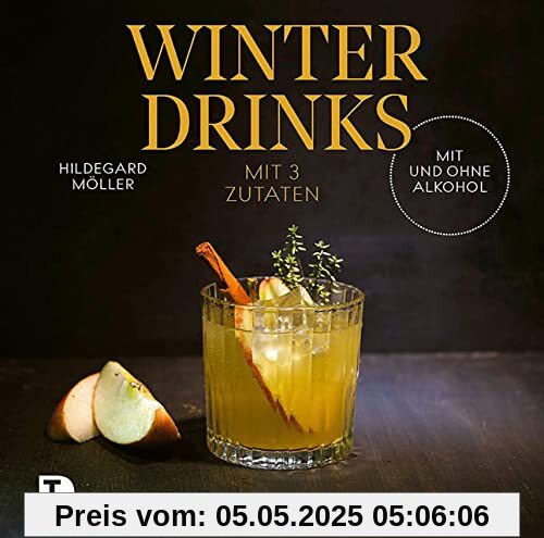 Winterdrinks mit 3 Zutaten – mit und ohne Alkohol