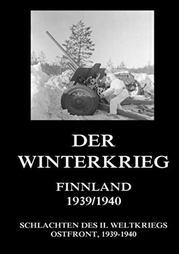 Der Winterkrieg - Finnland 1939/1940 (Schlachten des II. Weltkriegs (Print), Band 11)