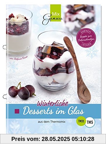 Winterliche Desserts im Glas: aus dem Thermomix Winterliche Desserts im Glas: aus dem Thermomix