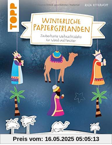 Winterliche Papiergirlanden (kreativ.kompakt): Zauberhafte Weihnachtsdeko für Wand und Fenster