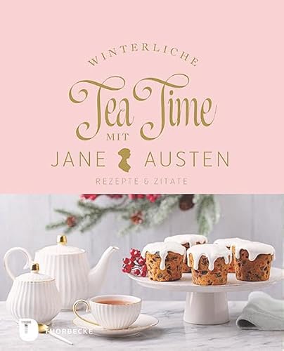 Winterliche Tea Time mit Jane Austen: Rezepte und Zitate