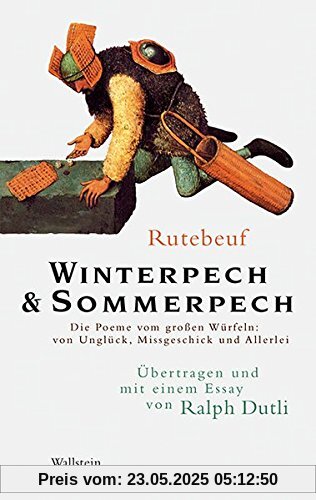 Winterpech & Sommerpech: Die Poeme vom großen Würfeln: von Unglück, Missgeschick und Allerlei