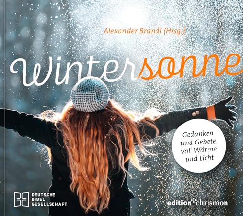 Wintersonne. Gedanken und Gebete voll Wärme und Licht. Den eigenen Glauben leben mit inspirierenden Geschichten und christlichen Impulsen. Ein Mut machendes Lesebuch zum Jahresende Wintersonne. Gedanken und Gebete voll Wärme und Licht. Den eigenen Glauben leben mit inspirierenden Geschichten und christlichen Impulsen. Ein Mut machendes Lesebuch zum Jahresende