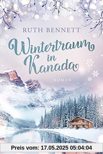 Wintertraum in Kanada: Roman (Wintertraum-Reihe, Band 1)
