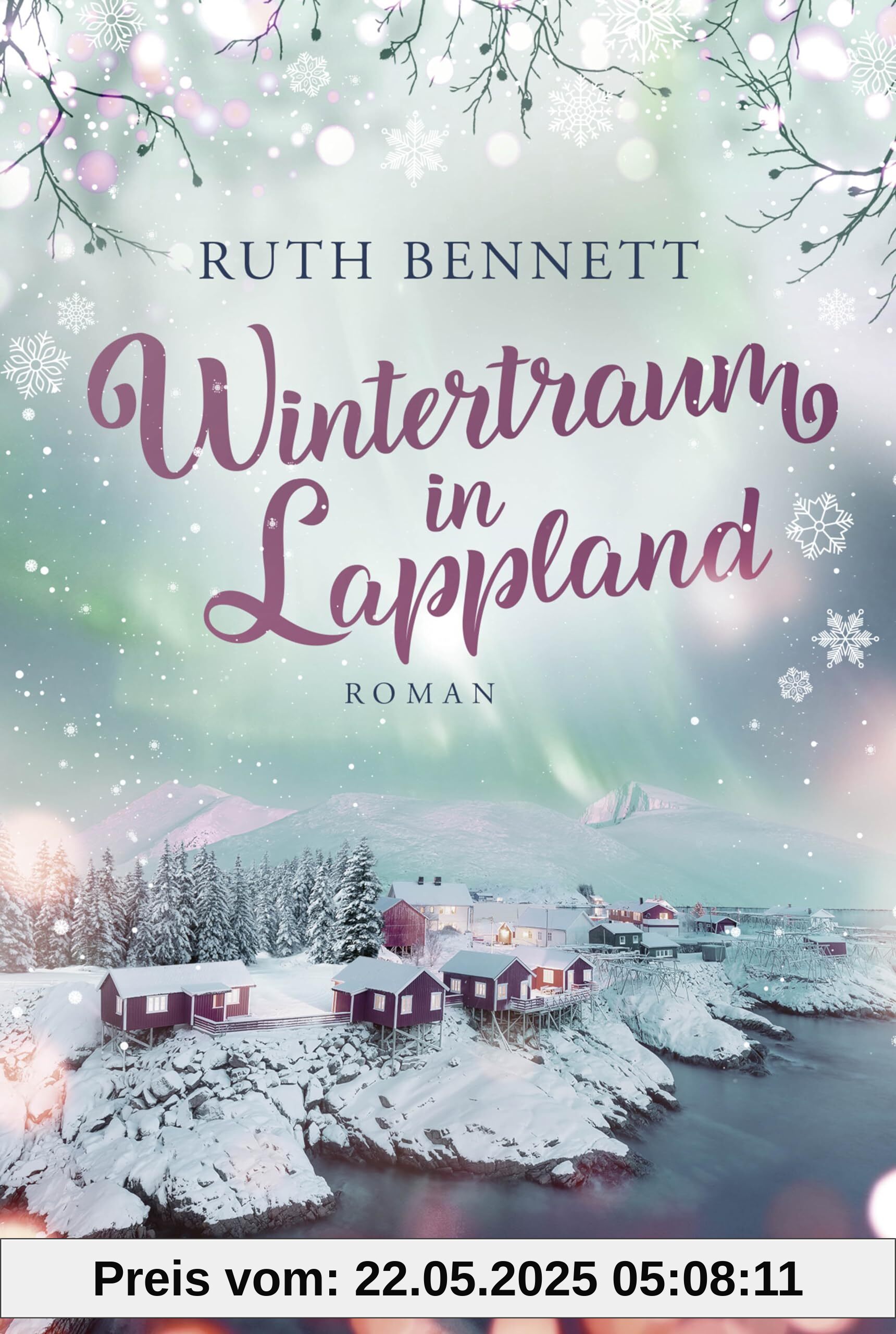 Wintertraum in Lappland: Roman. Eine romantische Liebesgeschichte im winterlichen Skandinavien (Wintertraum-Reihe, Band 2)