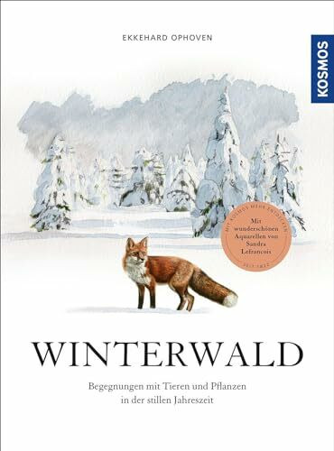 Winterwald: Begegnungen mit Tieren und Pflanzen in der stillen Jahreszeit Winterwald: Begegnungen mit Tieren und Pflanzen in der stillen Jahreszeit