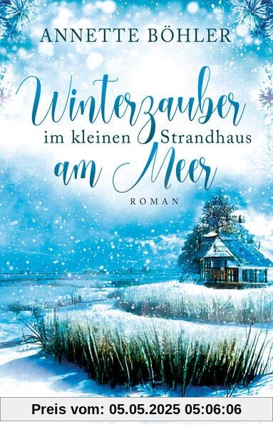 Winterzauber im kleinen Strandhaus am Meer Winterzauber im kleinen Strandhaus am Meer