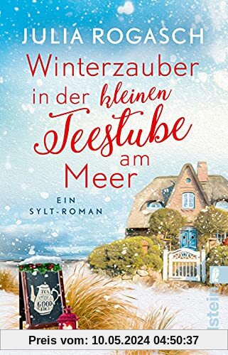 Winterzauber in der kleinen Teestube am Meer: Ein Sylt-Roman | Weihnachten, Sylt und Liebe - ein Roman zum Wegträumen zur schönsten Zeit des Jahres