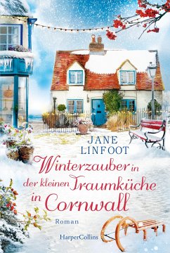 Winterzauber in der kleinen Traumküche in Cornwall / Kleine Traumküche Bd.3 von HarperCollins Hamburg / HarperCollins Taschenbuch