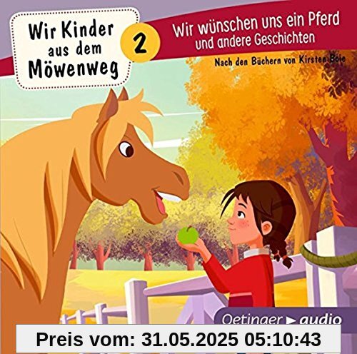 Wir Kinder aus dem Möwenweg - Wir wünschen uns ein Pferd und andere Geschichten (CD): Das Original-Hörspiel zur TV-Serie, ca. 70 min.