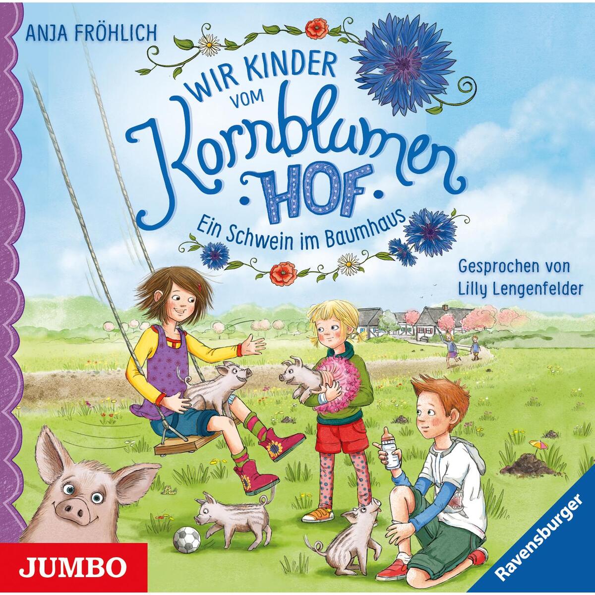 Wir Kinder vom Kornblumenhof 01. Ein Schwein im Baumhaus Wir Kinder vom Kornblumenhof 01. Ein Schwein im Baumhaus von Jumbo Neue Medien + Verla