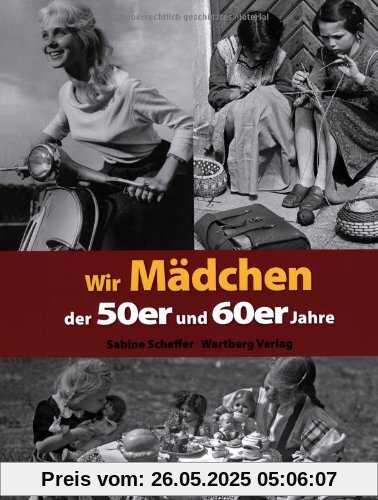 Wir Mädchen der 50er und 60er Jahre