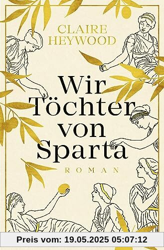 Wir Töchter von Sparta: Roman