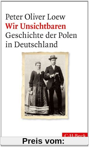Wir Unsichtbaren: Geschichte der Polen in Deutschland