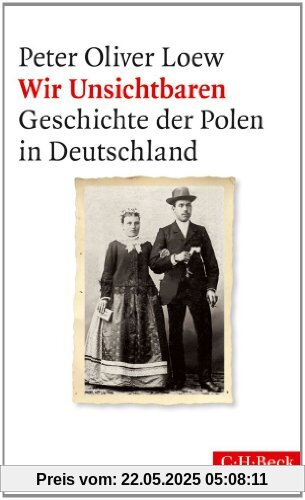 Wir Unsichtbaren: Geschichte der Polen in Deutschland