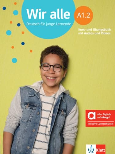 Wir alle A1.2 - Hybride Ausgabe allango: Deutsch für junge Lernende. Kurs- und Übungsbuch mit Audios und Videos inklusive Lizenzschlüssel allango (24 Monate) (Wir alle: Deutsch für junge Lernende) von Klett Sprachen GmbH