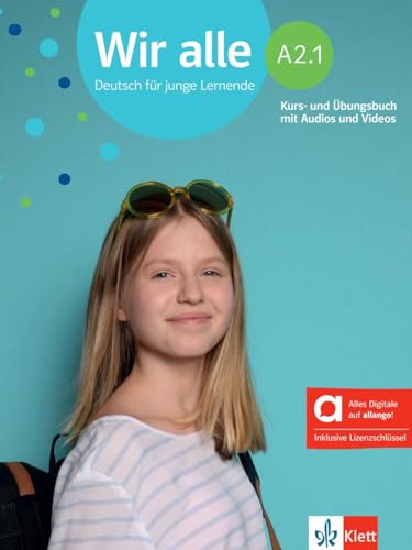 Wir alle A2.1 - Hybride Ausgabe allango: Deutsch für junge Lernende. Kurs- und Übungsbuch mit Audios und Videos inklusive Lizenzschlüssel allango (24 Monate) (Wir alle: Deutsch für junge Lernende)