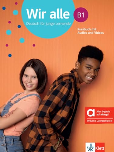 Wir alle B1 - Hybride Ausgabe allango: Deutsch für junge Lernende. Kursbuch mit Audios und Videos inklusive Lizenzschlüssel allango (24 Monate) (Wir alle: Deutsch für junge Lernende) von Klett Sprachen GmbH