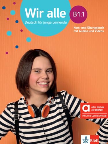 Wir alle B1.1 - Hybride Ausgabe allango: Deutsch für junge Lernende. Kurs- und Übungsbuch mit Audios und Videos inklusive Lizenzschlüssel allango (24 Monate) (Wir alle: Deutsch für junge Lernende) von Klett Sprachen GmbH