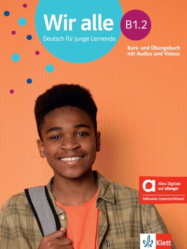 Wir alle B1.2 - Hybride Ausgabe allango: Deutsch für junge Lernende. Kurs- und Übungsbuch mit Audios und Videos inklusive Lizenzschlüssel allango (24 Monate) (Wir alle: Deutsch für junge Lernende) von Klett Sprachen GmbH