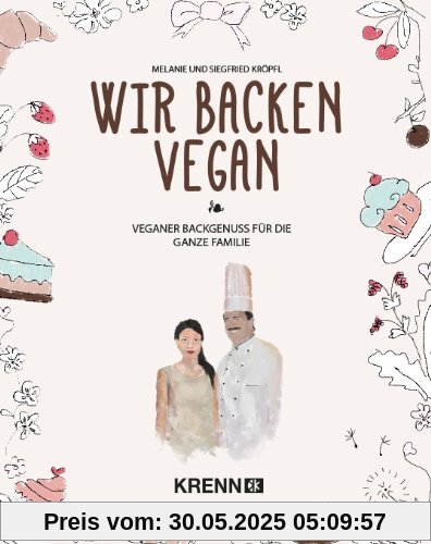 Wir backen vegan: Veganer Backgenuss für die ganze Familie